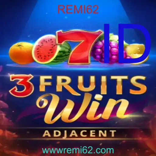 Menjelajahi Keasyikan Permainan 3FruitsWin dengan Sensasi Jackpot REMI62